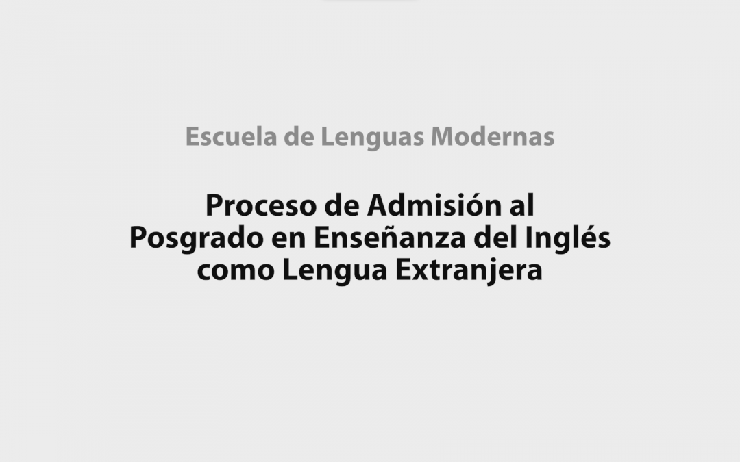 Admisión Maestría Profesional en Enseñanza del Inglés como Lengua Extranjera 2026